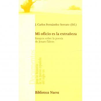 Mi Oficio Es La Extrañeza: Ensayos sobre la poesía de Talens