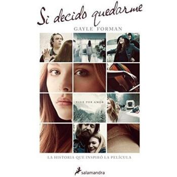 Si decido quedarme - Gayle Forman