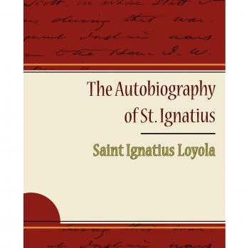Saint Ignatius Loyola's Autobiography - Paperback Edition
