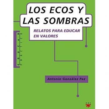 Los ecos y las sombras: Relatos para educar en valores: 84