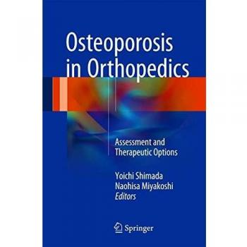 Osteoporosis in Orthopedics: Assessment and Therapeutic Options