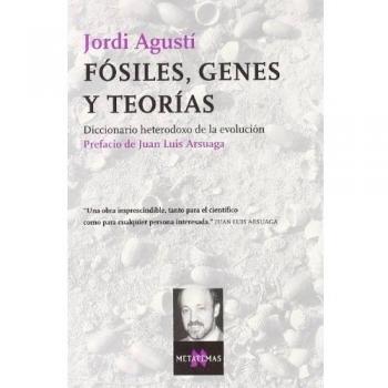 Fósiles, genes y teorías: Diccionario heterodoxo de la evolución