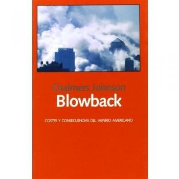 Blowback - costes y consecuencias del imperio americano