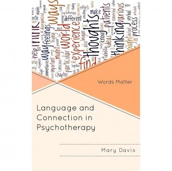 Language and Connection in Psychotherapy: Importance of Words - Mary H. Davis
