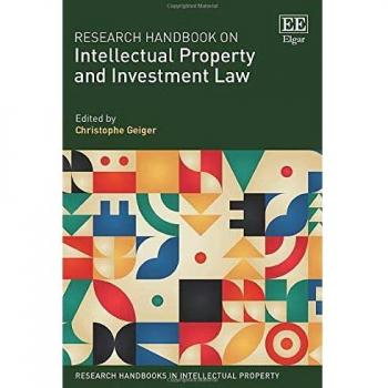 Research Handbook on Intellectual Property and Investment Law