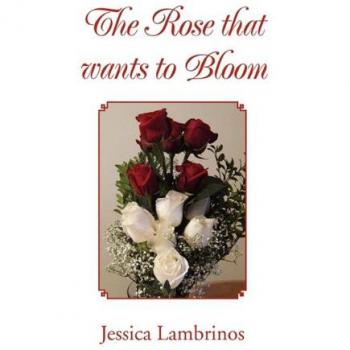 La Rosa que Desea Florecer - Edición en Tapa Blanda