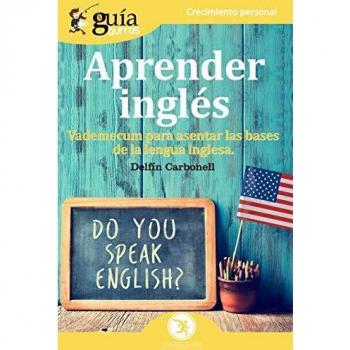 GuíaBurros Aprender Inglés: Vademecum para asentar las bases de la lengua Inglesa: 30