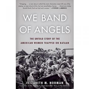 We Band of Angels: The Untold Story of the American Women Trapped on Bataan