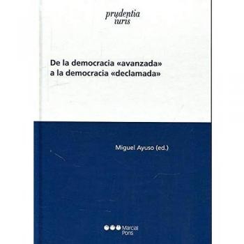 De la democracia 'avanzada' a la democracia 'declamada'