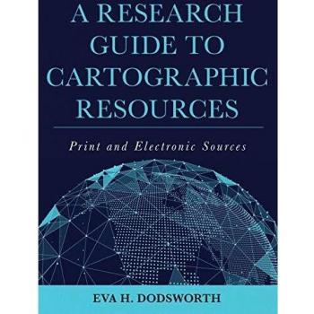 Comprehensive Cartographic Resource Research Guide: Print and Digital Sources