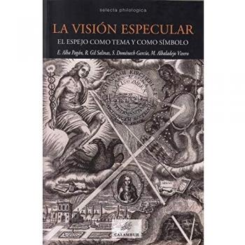 La Visión Especular. El Espejo Como Tema Y Como Símbolo