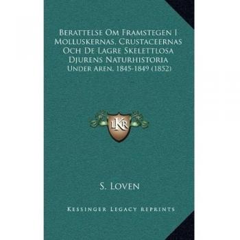 Berattelse Om Framstegen I Molluskernas, Crustaceernas Och d: Under Aren, 1845-1849