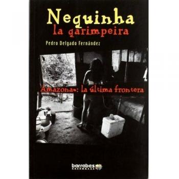 Neguinha la garimpeira - amazonas la ultima frontera