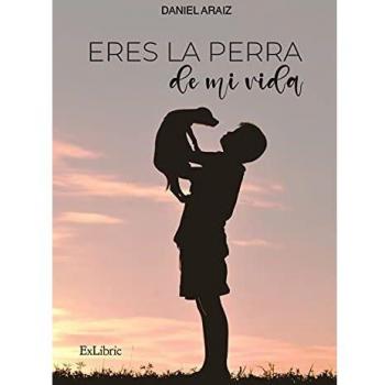 Eres la perra de mi vida