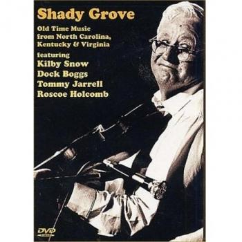 Shady Grove: Traditional Appalachian Music DVD - North Carolina, Kentucky & Virginia