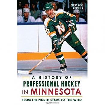 A History of Professional Hockey in Minnesota: From the North Stars to the Wild