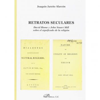 Retratos seculares. David Hume y John Stuart Mill sobre el significado de la religión