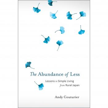 The Abundance of Less: Lessons in Simple Living from Rural Japan