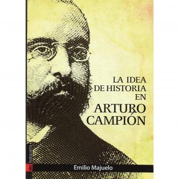 La idea de historia en Arturo Campión