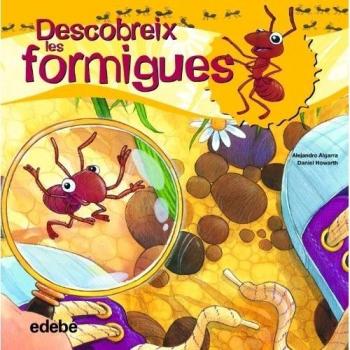 Descubreix el món de les formigues - Algarra Pujante, Alejandro
