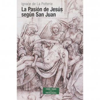 La pasión de Jesús según San Juan: Texto y espíritu