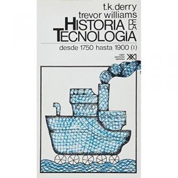 Historia de La Tecnologia - T. 2 Desde 1750 Hasta 1900 Vol. 1