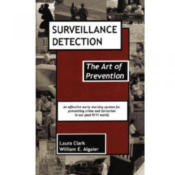 Surveillance Detection Guide: Mastering the Art of Prevention by Laura Clark