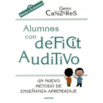 ALUMNOS CON DÉFICIT AUDITIVO: Un nuevo método de enseñanza-aprendizaje: 204