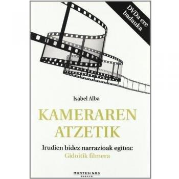 Kameraren Atzetik. Irudien Bidez Narrazioak Egitea: Gidoiti
