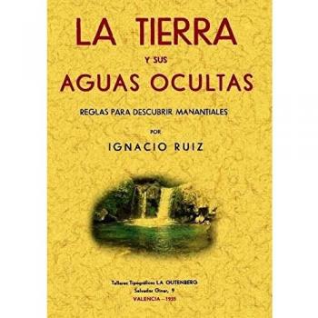 La tierra y sus aguas ocultas : reglas para descubrir manantiales