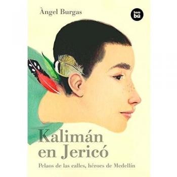 Kalimán en Jericó: Pelaos de Las Calles, Héroes de Medellín