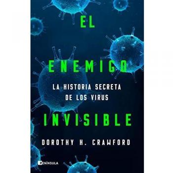 El enemigo invisible: La historia secreta de los virus - Dorothy H. Crawford