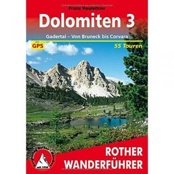 Guía de Senderismo Dolomitas 3: Gadertal - De Bruneck a Corvara, 55 Rutas con GPS