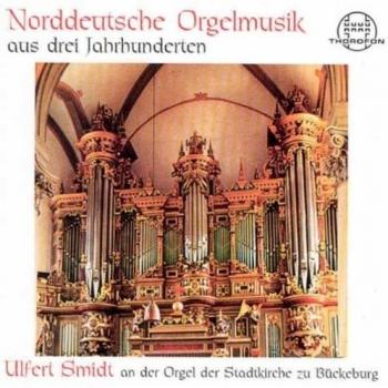 North German Organ Music from Three Centuries (The Organ of the Bückeburg Town Church)