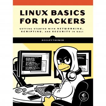 Linux Basics for Hackers , Getting Started with Networking, Scripting, and Security in Kali