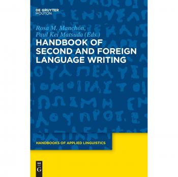 Comprehensive Guide to Second and Foreign Language Writing (Applied Linguistics Handbook Series)