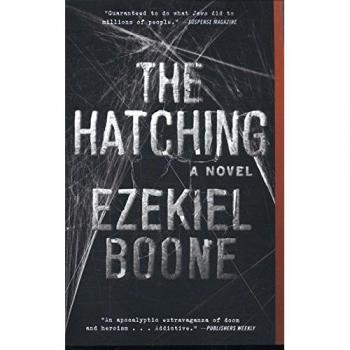 The Hatching: A Novel (Book One of The Hatching Series) by Ezekiel Boone (Paperback)
