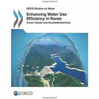 Enhancing Water Use Efficiency in Korea: Policy Issues and Recommendations