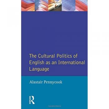 The Cultural Politics of English as an International Language