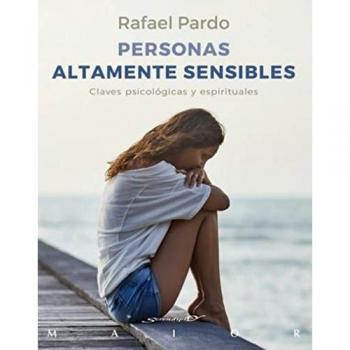 Personas altamente sensibles. Claves psicológicas y espirituales - PARDO FERNÁNDEZ, RAFAEL