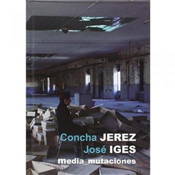 Concha Jerez/José Iges. Media_mutaciones