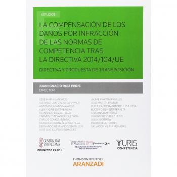 La compensación de los daños por infracción de las normas de competencia tras la Directiva 2014/104/UE