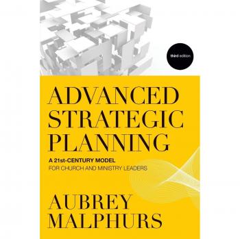 Advanced Strategic Planning: A 21St-Century Model For Church And Ministry Leaders