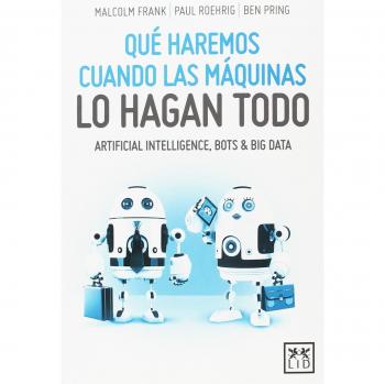Qué haremos cuando máquinas lo hagan todo