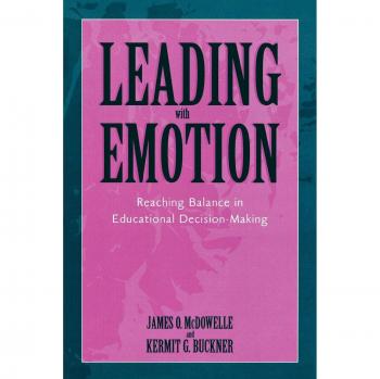 Leading With Emotion: A Guide to Balanced Educational Decision Making