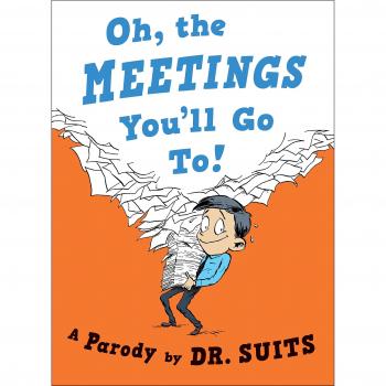 Oh, The Meetings You'll Go To