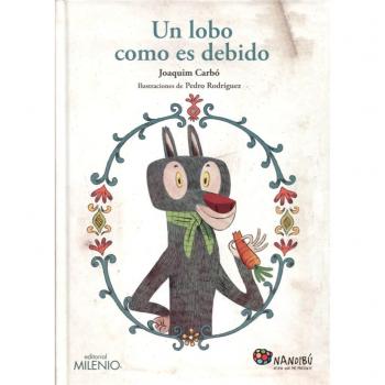 Un lobo como es debido - Carbó Masllorens, Joaquim;Rodríguez Rodríguez, Pedro