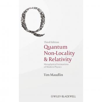 Quantum Non-Locality and Relativity: Hardback Edition of Modern Physics Insights