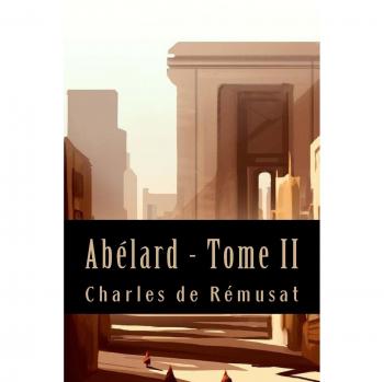 Abélard - Tome II
