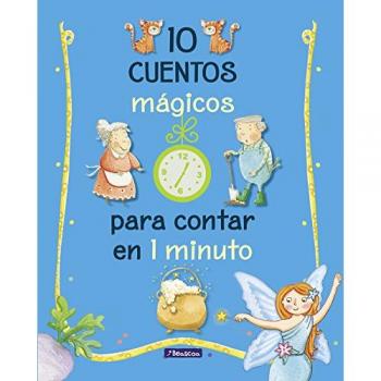 10 cuentos mágicos para contar en 1 minuto - AA.VV